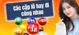 Bỏ túi các cặp lô hay về cùng nhau cực chính xác