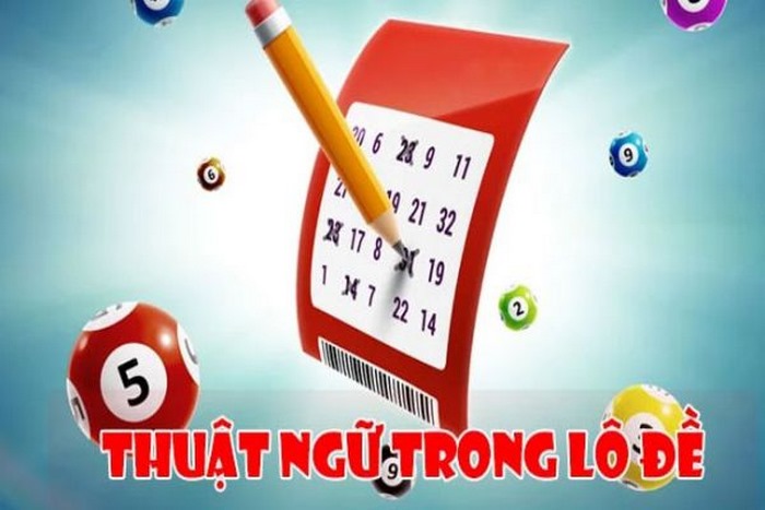 Thuật ngữ lô đề là hàng loại từ, cụm từ khó hiểu