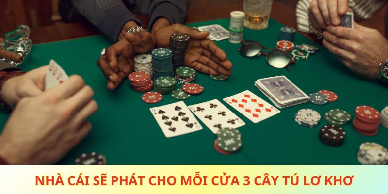 Nhà cái sẽ phát cho mỗi cửa 3 cây tú lơ khơ