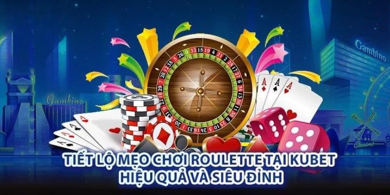 Bí thuật đánh game casino Roulette thắng lớn