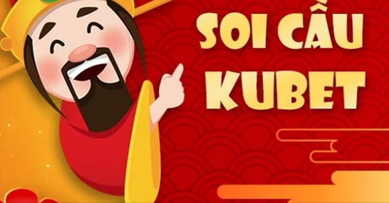 Soi cầu Kubet được yêu thích với vô số ưu thế vượt trội